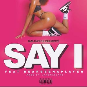 Say I (Explicit)