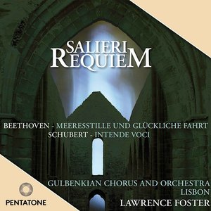 Salieri: Requiem in C Minor - Beethoven: Meeresstille und Glückliche Fahrt - Schubert: Intende voci