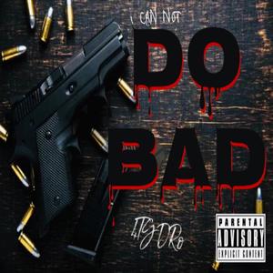 DO BAD (Explicit)