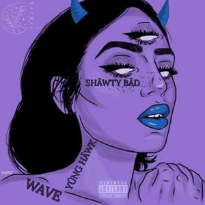 Shawty Bad (feat. Wäve SA) [Explicit]