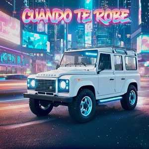 CUANDO TE ROBE