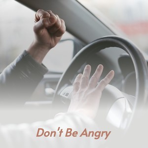 Don't Be Angry