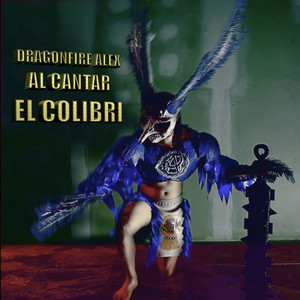 Al Cantar El Colibrí (Explicit)
