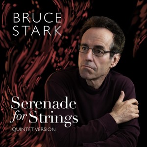 Bruce Stark: Serenade for Strings