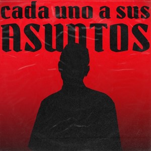 Cada uno a sus asuntos (Explicit)