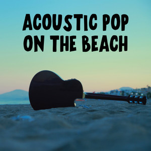 Acoustic Pop on the Beach (Explicit)