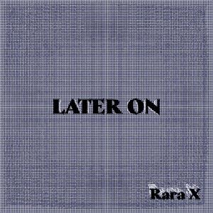 LATER ON (Explicit)