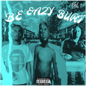 Be Eazy Burt (Explicit)