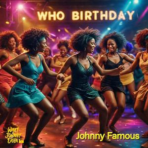 Who Birthday (Explicit)