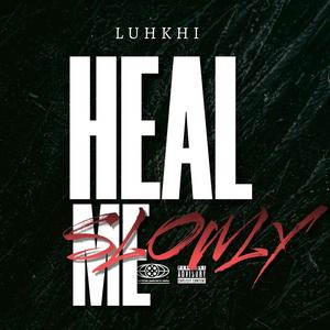 Heal me slowly (Explicit)