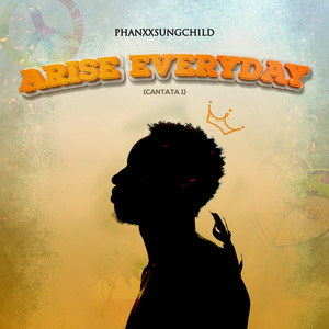 Arise Everyday (CANTATA 1) [Explicit]