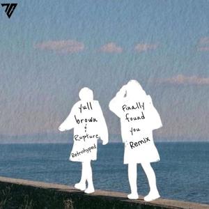 Finally Found You (feat. Yull Brown & Ruptur3) (Retrohyped Remix)