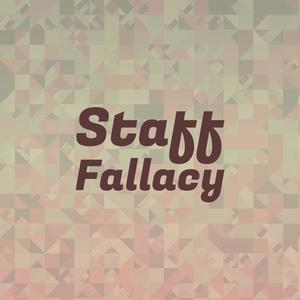 Staff Fallacy