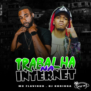 Trabalha na Internet (Explicit)