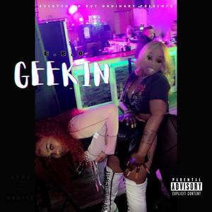 Geekin (Explicit)