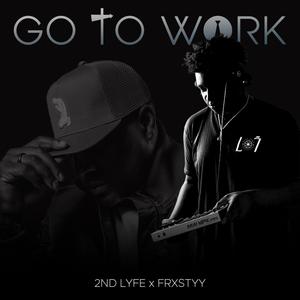 GO TO WORK