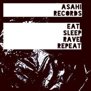 Asahi Records: Eat, Sleep, Rave, Repeat