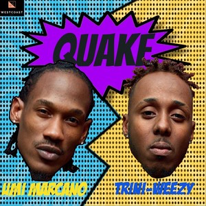 Quake(feat. Trini-Weezy)