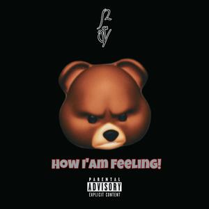 How I'am Feeling! (Explicit)