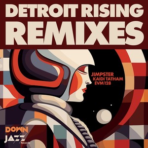 Detroit Rising Remixes