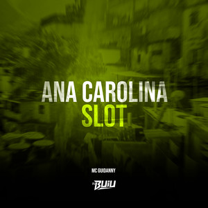 Ana Carolina Slot (Explicit)