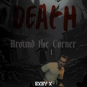 DEATH AROUND THE CORNER (Explicit)