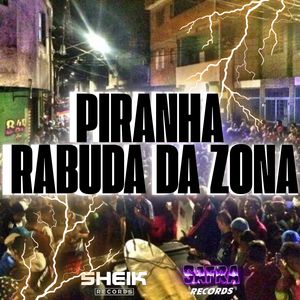 Piranha Rabuda da Zona (Explicit)