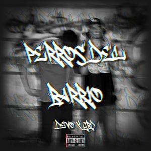 Perros del Barrio (feat. GRD) [Explicit]