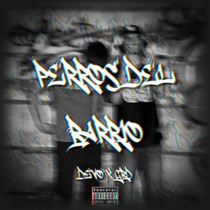 Perros del Barrio (feat. GRD) (Explicit)
