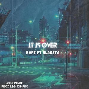 IT IS OVER (Explicit)