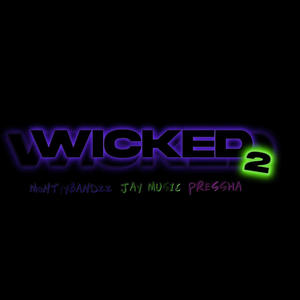 Wicked 2 (feat. PRES$hA) [Explicit]