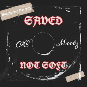 Saved Not Soft