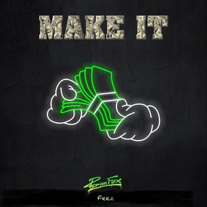 Make It (feat. Feez) (Explicit)
