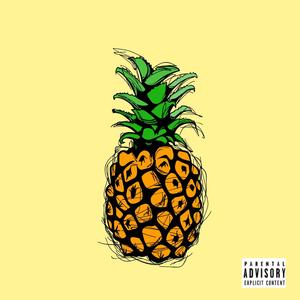 Pineapple Pressure (Explicit)