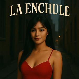 La enchule (Explicit)