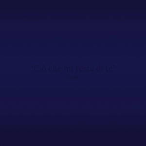 Ciò che mi resta di te