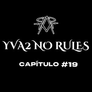 YVA2 NO RULES (CAP #19)