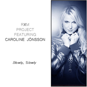 Slowly, Slowly(feat. Caroline Jönsson)