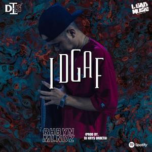 IDGAF (feat. DJ Krys Orbeta) [Explicit]