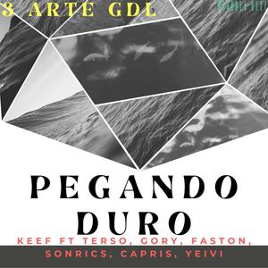 Pegando duro(feat. Gori, Terso, Capris, Yeivi, Sonrics & Faston) (Explicit)