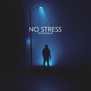 NO STRESS (Explicit)