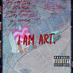 I Am Art (Explicit)