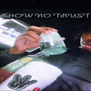 Show No Trust (Explicit)