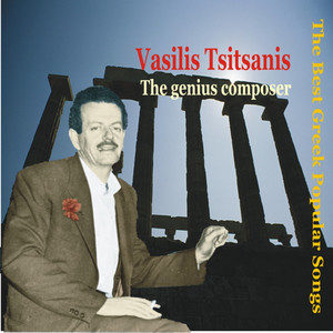 Vasilis Tsitsanis - The Genius Composer / The Best Greek Popular Songs