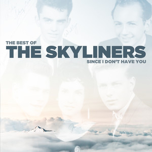 Since I Don't Have You - The Best of The Skyliners