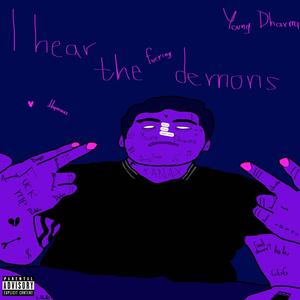 I hear the demons (Explicit)