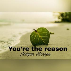 You're the reason