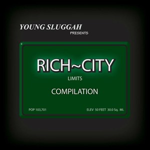 Rich~City Limits Compilation (Young Sluggah Presents) (Explicit)