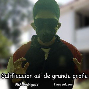 Calificación asi de grande profe