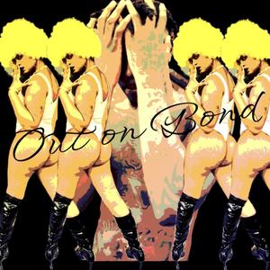 Out On Bond (Explicit)